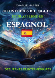 Title: 60 courtes histoires pour apprendre l'espagnol, Author: Charlie Martin