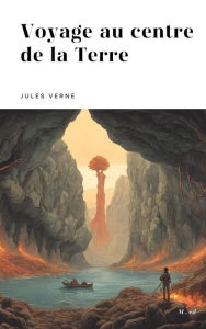 Title: Voyage au centre de la Terre (édition complète et illustrée), Author: Jules Verne