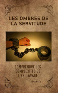 Title: Les ombres de la servitude, Author: Ino Sama