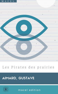 Title: Les Pirates des prairies, Author: Gustave Aimard