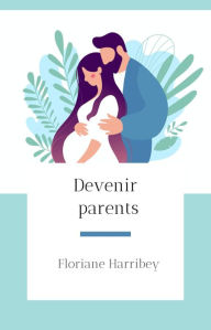 Title: Devenir parents, Author: Floriane Harribey