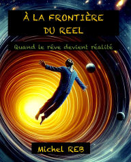 Title: A la frontière du réel, Author: Michel REB