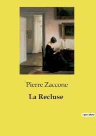 Title: La Recluse, Author: Pierre Zaccone