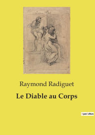 Title: Le Diable au Corps, Author: Raymond Radiguet