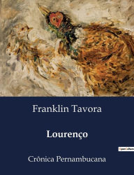 Title: Lourenï¿½o: Crï¿½nica Pernambucana, Author: Franklin Tavora