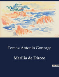 Title: Marilia de Dirceo, Author: Tomïz Antonio Gonzaga