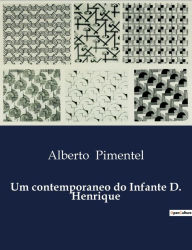 Title: Um contemporaneo do Infante D. Henrique, Author: Alberto Pimentel