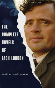 Title: The Complete Novels of Jack London, Author: Jack London