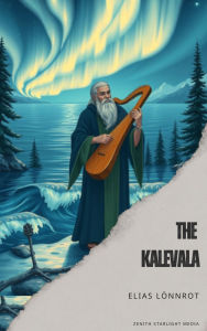 Title: The Kalevala, Author: Elias Lönnrot