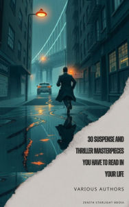 Title: 30 Suspense and Thriller Masterpieces you have to read in your life, Author: Marcel Allain