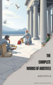 Title: The Complete Works of Aristotle, Author: Aristotle
