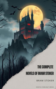 Title: Bram Stoker The Complete Novels, Author: Bram Stoker