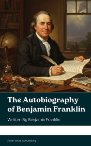 Title: The Autobiography of Benjamin Franklin, Author: Benjamin Franklin