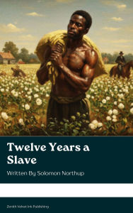 Title: Twelve Years a Slave, Author: Solomon Northup