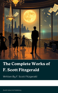 Title: The Complete Works of F. Scott Fitzgerald, Author: F. Scott Fitzgerald