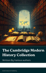 Title: The Cambridge Modern History Collection, Author: J.B. Bury