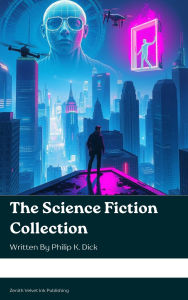 Title: The Science Fiction Collection, Author: Philip K. Dick