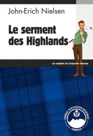 Title: Le serment des Highlands: Les enquêtes de l'inspecteur Sweeney - Tome 8, Author: John-Erich Nielsen