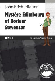 Title: Mystère Edimbourg et Docteur Stevenson - Tome B: Les enquêtes de l'inspecteur Sweeney - Tome 14, Author: John-Erich Nielsen