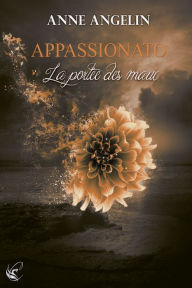 Title: Appassionato : La portée des maux - Tome 3, Author: Anne Angelin