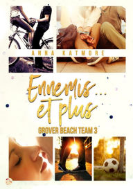 Title: Grover Beach Team - Tome 3 : Ennemis...et plus, Author: Anna Katmore