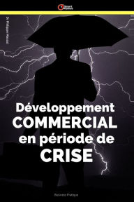Title: Développement commercial en période de crise: Gérer la crise, Author: Philippe Massol