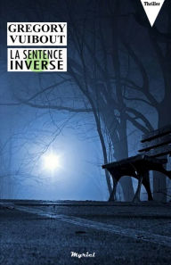 Title: La sentence inverse, Author: Grégory Vuibout