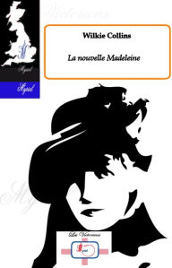 Title: La nouvelle Madeleine, Author: William Collins