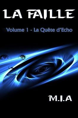 La Faille - Volume 1: La quête d'Echo