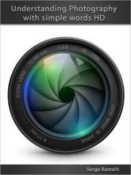 Understanding photography with simple words (Enhanced Edition)