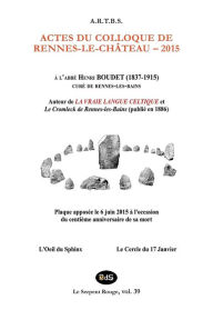 Title: Actes du Colloque d'Etudes et de Recherches sur Rennes-le-Chateau 2015, Author: Kris Darquis