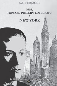 Title: H.P. Lovecraft à New York: biographie romancée, Author: Editions de L' Oeil Du Sphinx