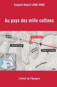 Title: Au pays des mille collines, Author: Gaspard-Hubert Lonsi Koko