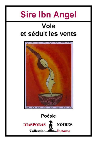 Vole et séduit les vents: Poésie