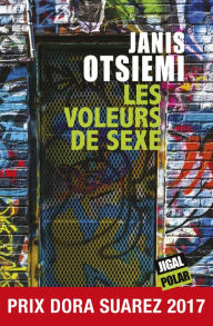 Title: Les voleurs de sexes: Prix Dora Suarez 2017, Author: Janis Otsiemi