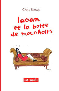 Title: Lacan et la boîte de mouchoirs: L'intégrale des saisons, Author: Chris Simon