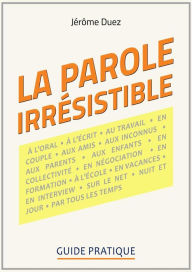 Title: La parole irrésistible, Author: Jérôme Duez
