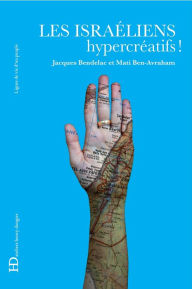 Title: Les Israéliens, hypercréatifs !, Author: Jacques Bendelac