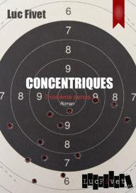 Title: Concentriques. Troisième cercle, Author: Luc Fivet