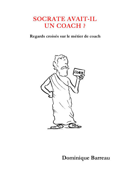 Socrate avait-il un coach ?: Regards croisés sur le métier de coach