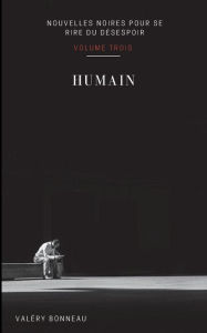 Title: Humain, Author: Valery Bonneau