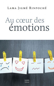 Title: Au cour des émotions, Author: Jigme Rinpoche
