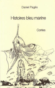 Title: Histoires bleu marine: Contes, Author: Daniel Pagés