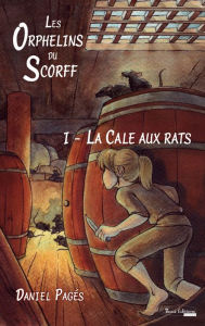 Title: La Cale aux rats: Saga d'aventures maritimes, Author: Daniel Pagés