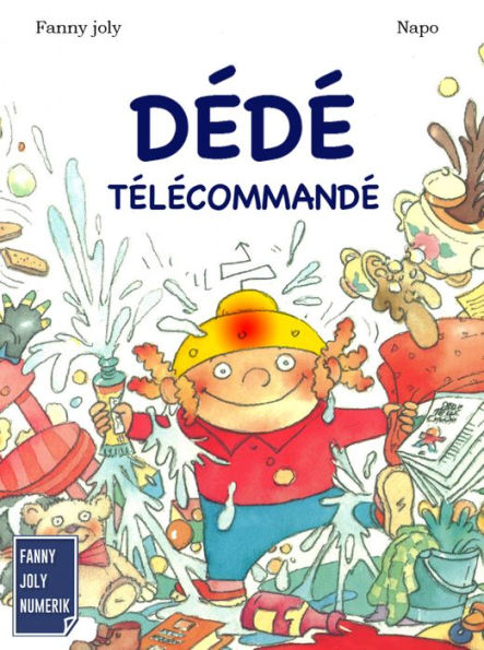 Dédé télécommandé: Un livre illustré à découvrir dès 3 ans