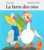 La farce des oies: Un livre illustré pour les enfants de 3 à 5 ans