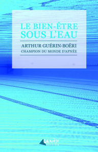 Title: Le bien-être sous l'eau, Author: Arthur Guérin-Boeri