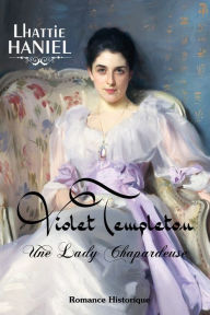 Title: Violet Templeton, une lady chapardeuse, Author: Lhattie Haniel
