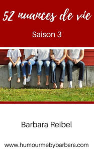 Title: 52 nuances de vie: Saison 3, Author: Barbara Reibel