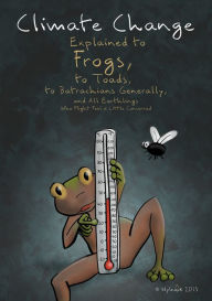 Title: Climate Change Explained to Frogs, Author: Nylnook